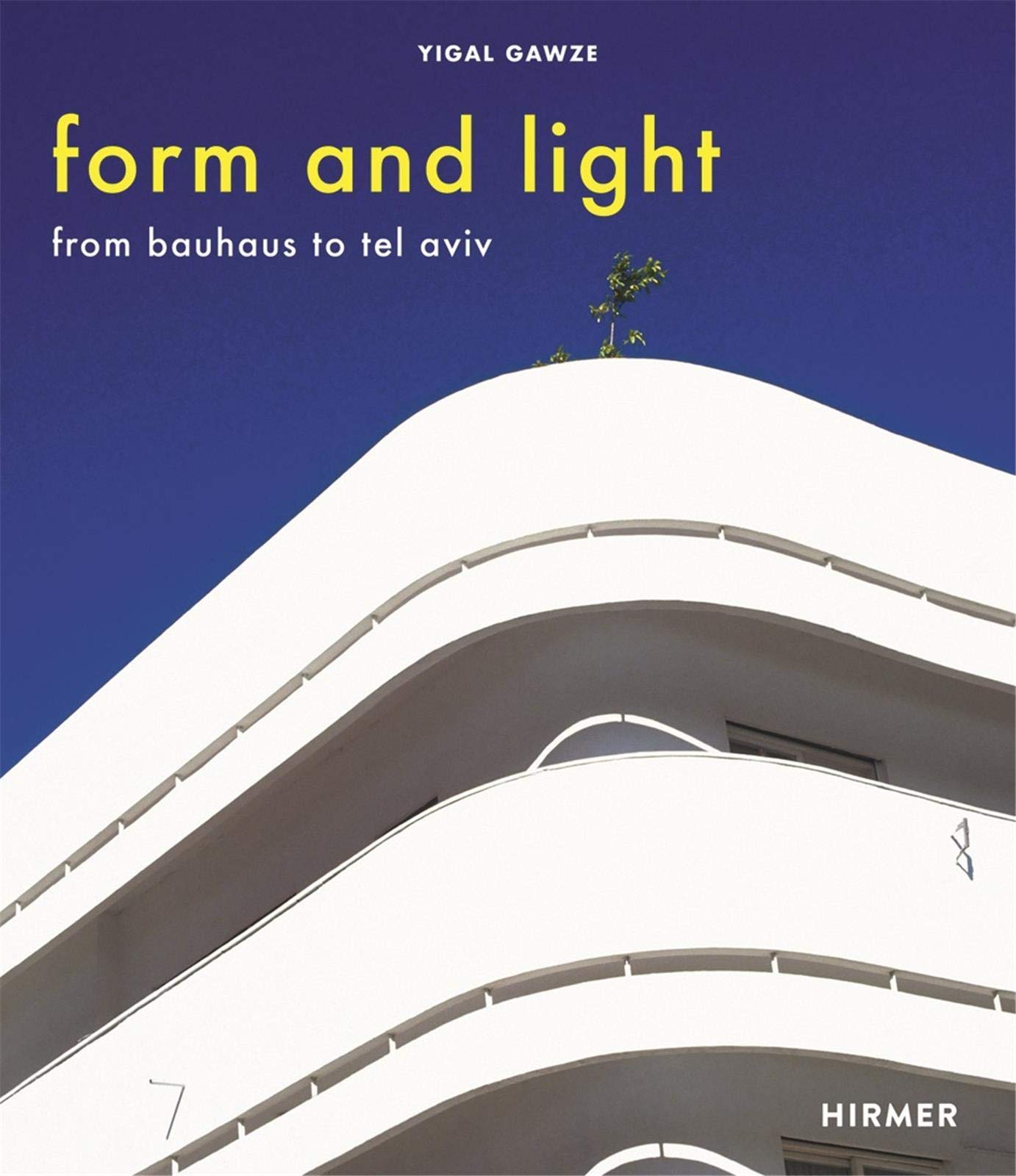 Form And Light: From Bauhaus To Tel Aviv