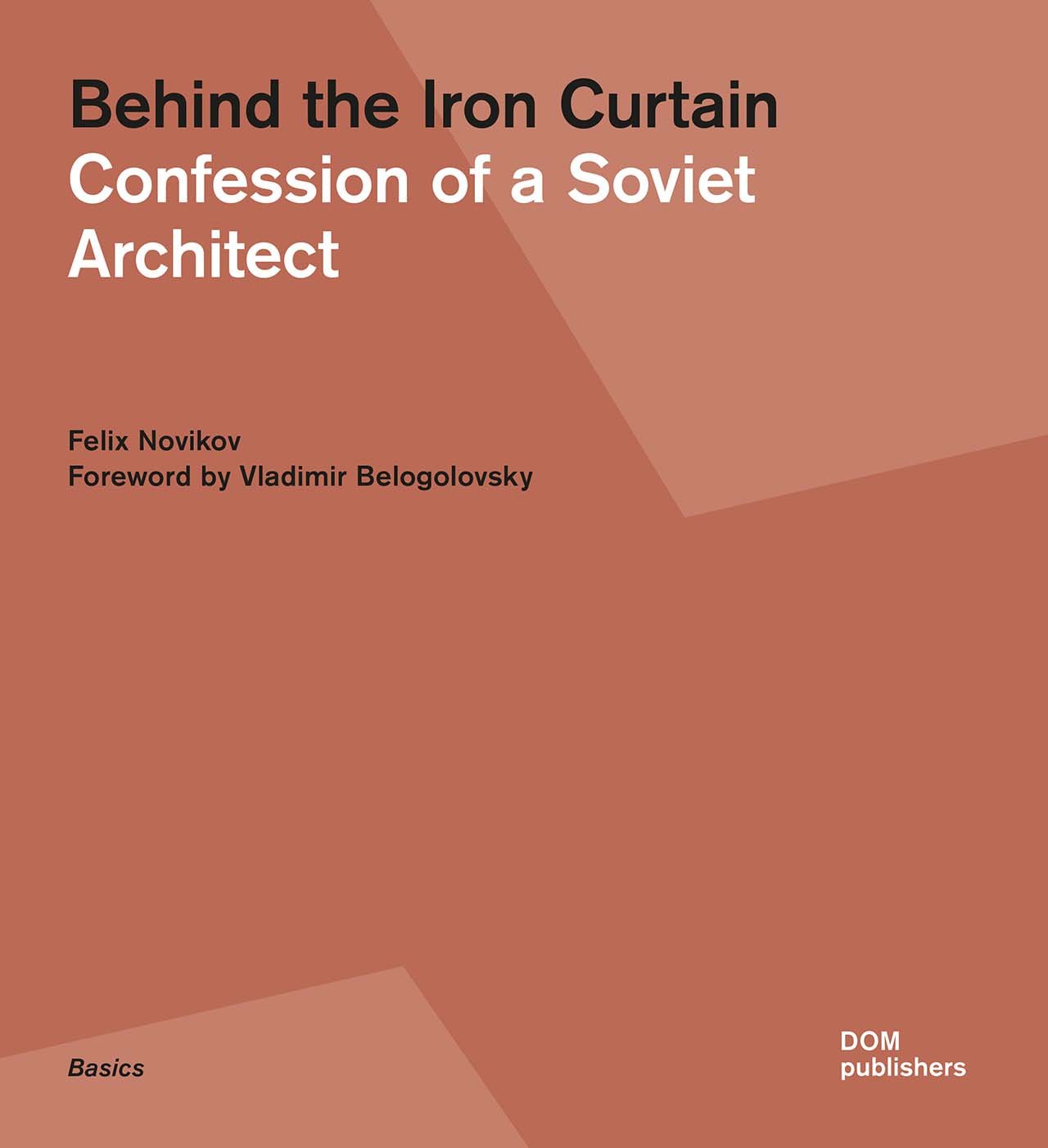 Behind the Iron Curtain: Confession of a Soviet Architect
