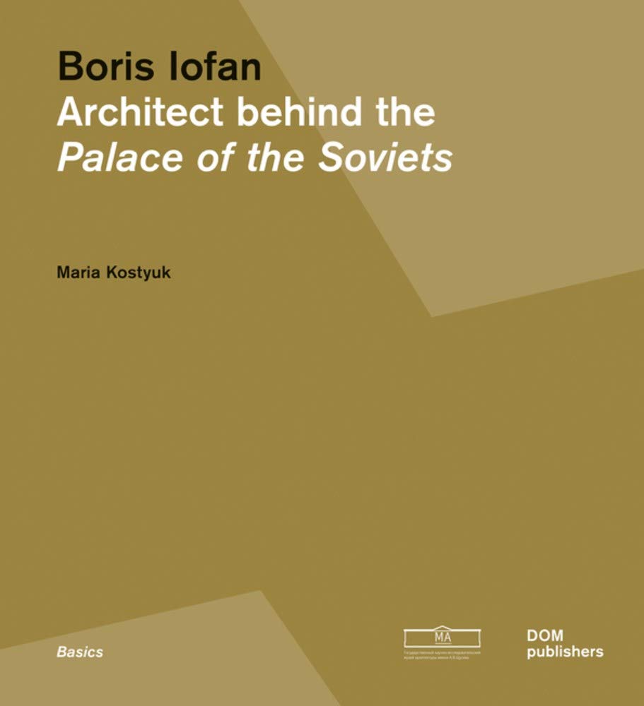Boris Iofan. The architect behind the Palace of the Soviets