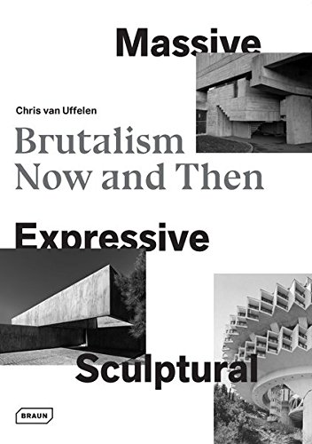 Brutalism Now and Then: Massive, Expressive, Sculptural
